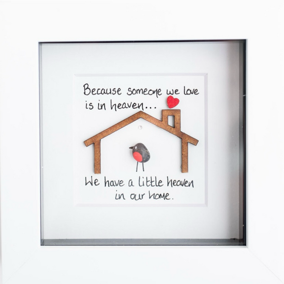 Because someone we love is in heaven…We have a little heaven in our home - Pebble Art Frame by Simply Mourne